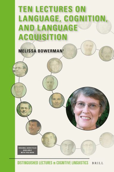 Melissa Bowerman - Ten Lectures on Language, Cognition, and Language Acquisition, Inbunden