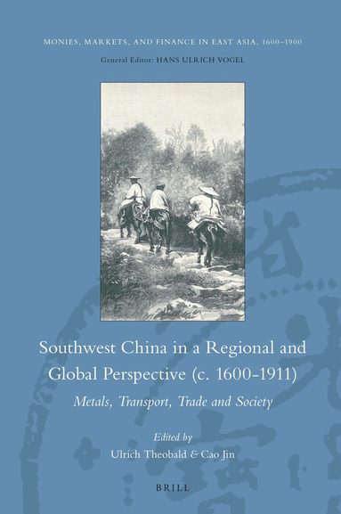 Ulrich Theobald - Southwest China in a Regional and Global Perspective (c.1600-1911), Inbunden