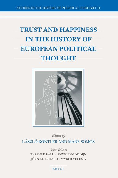 Laszlo Kontler, Mark Somos - Trust and Happiness in the History of European Political Thought, Inbunden