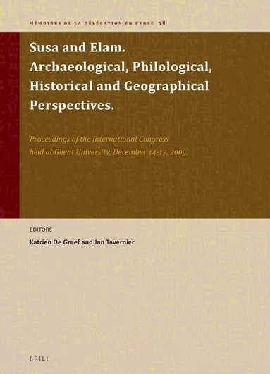 Katrien De Graef, Jan Tavernier - Susa and Elam. Archaeological, Philological, Historical and Geographical Perspectives, Häftad