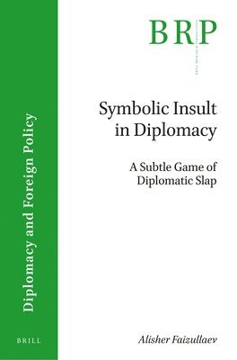 Alisher Faizullaev - Symbolic Insult in Diplomacy, Häftad
