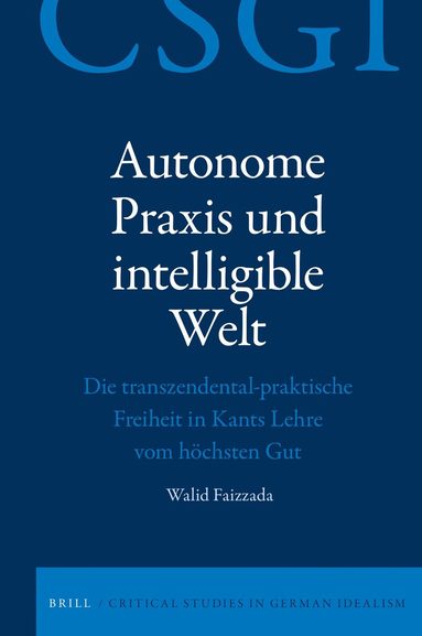 Walid Faizzada - Autonome Praxis und intelligible Welt, Inbunden