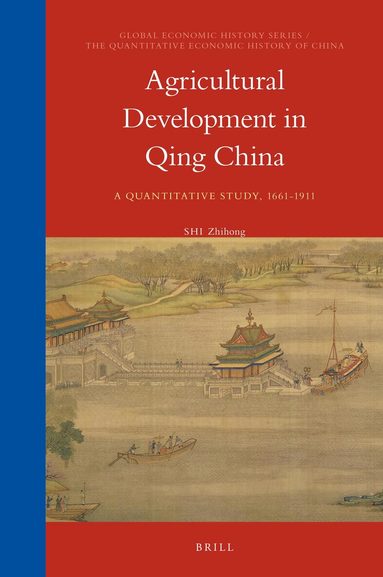 Zhihong Shi - Agricultural Development in Qing China, Inbunden