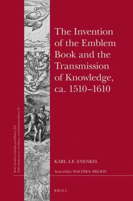 bokomslag The Invention of the Emblem Book and the Transmission of Knowledge, Ca. 1510-1610