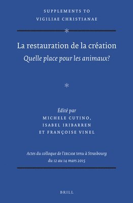 bokomslag La Restauration de la Création: Quelle Place Pour Les Animaux?
