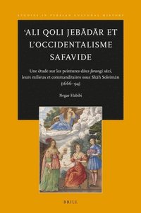bokomslag ?Ali Qoli Jeb?d?r et l'Occidentalisme Safavide