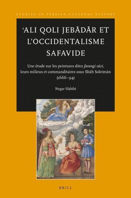 bokomslag ?Ali Qoli Jeb?d?r et l'Occidentalisme Safavide