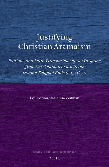 E. van Staalduine-Sulman - Justifying Christian Aramaism, Inbunden