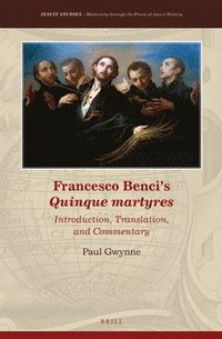 bokomslag Francesco Benci's Quinque Martyres