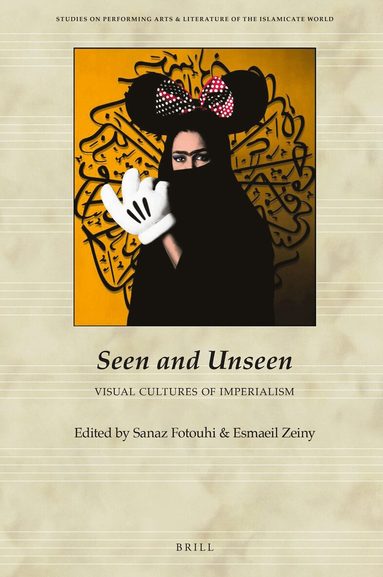 Sanaz Fotouhi - Seen and Unseen: Visual Cultures of Imperialism, Inbunden