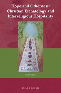 bokomslag Hope and Otherness: Christian Eschatology and Interreligious Hospitality