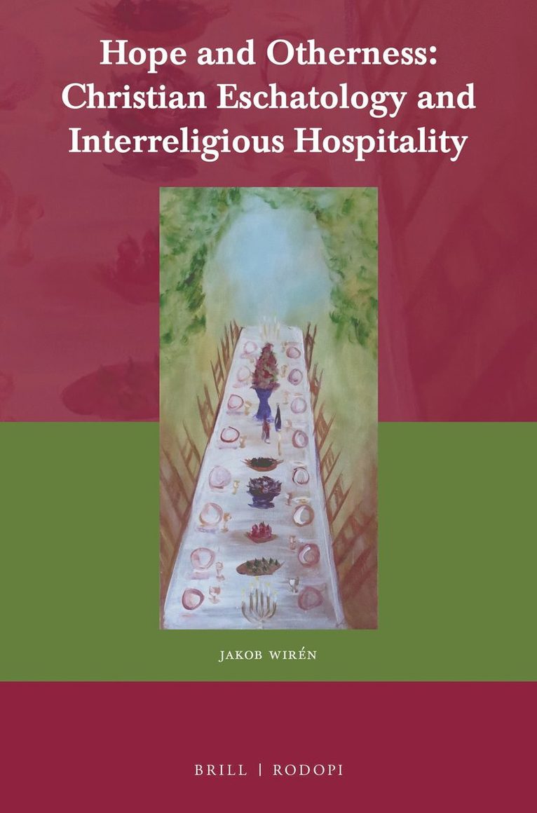 Jakob W. Wirén, Jakob W. Wirén, Jakob Wirén, Jakob W Wirén - Hope and Otherness: Christian Eschatology and Interreligious Hospitality, Häftad