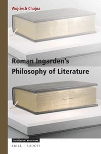bokomslag Roman Ingarden's Philosophy of Literature: A Phenomenological Account