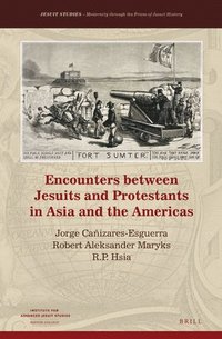 bokomslag Encounters Between Jesuits and Protestants in Asia and the Americas