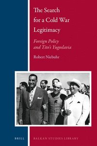 bokomslag Search for a Cold War Legitimacy: Foreign Policy and Tito's Yugoslavia