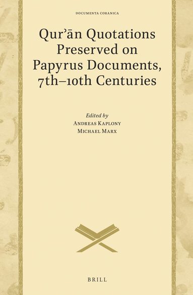 Andreas Kaplony - Qurʾān Quotations Preserved on Papyrus Documents, 7th-10th Centuries, Inbunden