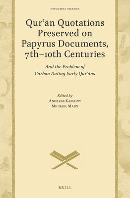 bokomslag Qur??n Quotations Preserved on Papyrus Documents, 7th-10th Centuries: And the Problem of Carbon Dating Early Qur??ns