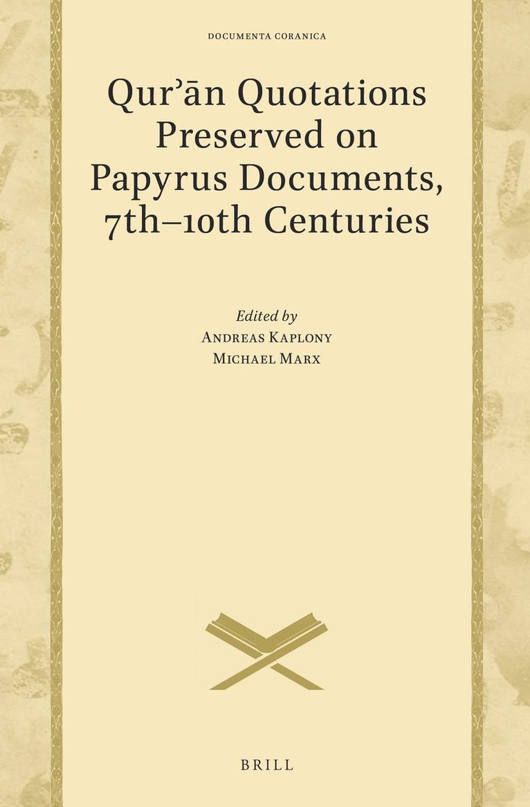 Andreas Kaplony - Qurʾān Quotations Preserved on Papyrus Documents, 7th-10th Centuries, Inbunden