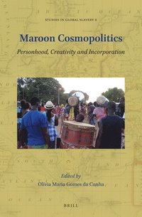 bokomslag Maroon Cosmopolitics: Personhood, Creativity and Incorporation