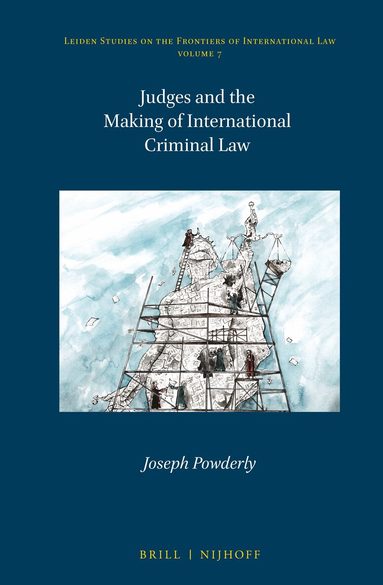 Joseph Powderly - Judges and the Making of International Criminal Law, Inbunden