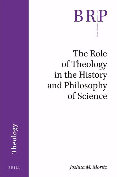 Joshua M. Moritz - Role of Theology in the History and Philosophy of Science, Häftad