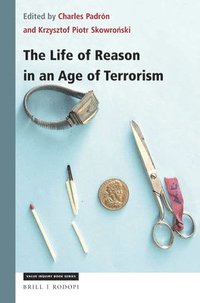 bokomslag The Life of Reason in an Age of Terrorism