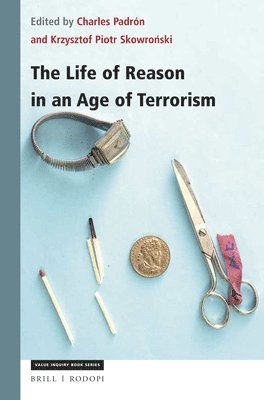 bokomslag The Life of Reason in an Age of Terrorism