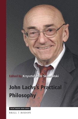 bokomslag John Lachs's Practical Philosophy: Critical Essays on His Thought with Replies and Bibliography
