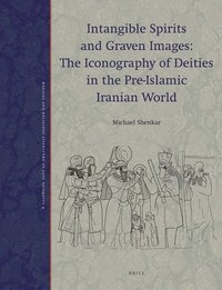 bokomslag Intangible Spirits and Graven Images: The Iconography of Deities in the Pre-Islamic Iranian World