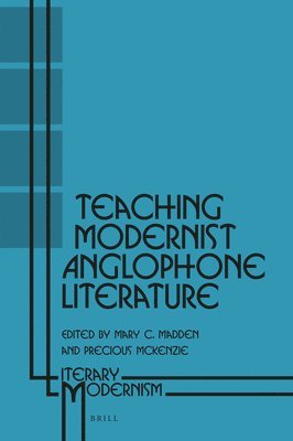 Teaching Modernist Anglophone Literature