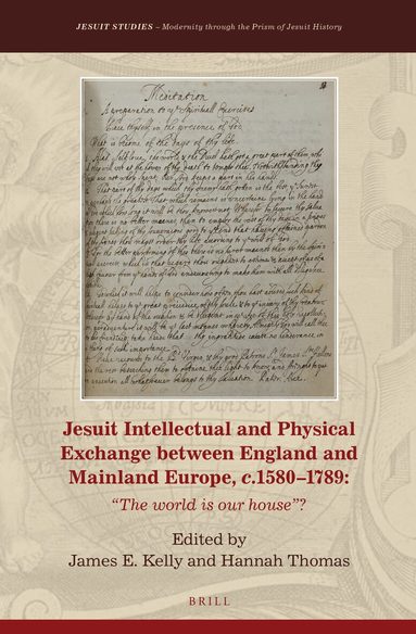 James E. Kelly, Hannah Thomas - Jesuit Intellectual and Physical Exchange between England and Mainland Europe, c. 1580–1789, Inbunden
