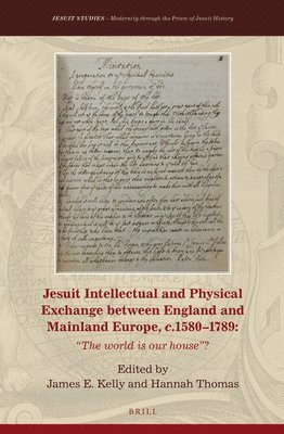 bokomslag Jesuit Intellectual and Physical Exchange Between England and Mainland Europe, C. 1580-1789: The World Is Our House?