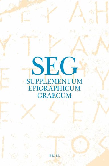 Angelos Chaniotis, Thomas Corsten, Nikolaos Papazarkadas, Eftychia Stavrianopoulou, Rolf Tybout - Supplementum Epigraphicum Graecum, Volume LXIII (2013), Inbunden