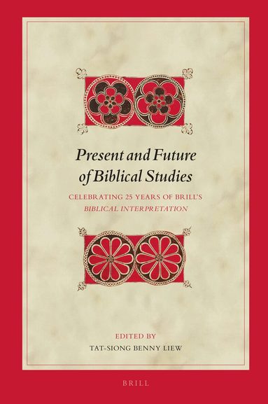 Tat-siong Benny Liew - Present and Future of Biblical Studies, Inbunden