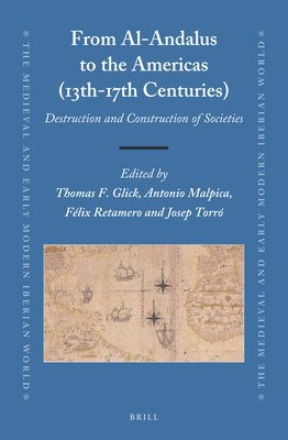 Thomas F. Glick - From Al-Andalus to the Americas (13th-17th Centuries), Inbunden