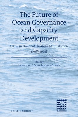 International Ocean Institute - Canada, International Ocean Institute -. Canada, InternationalOceanInstitute-Canada, - Future of Ocean Governance and Capacity Development, Inbunden