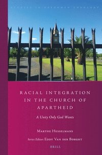 bokomslag Racial Integration in the Church of Apartheid