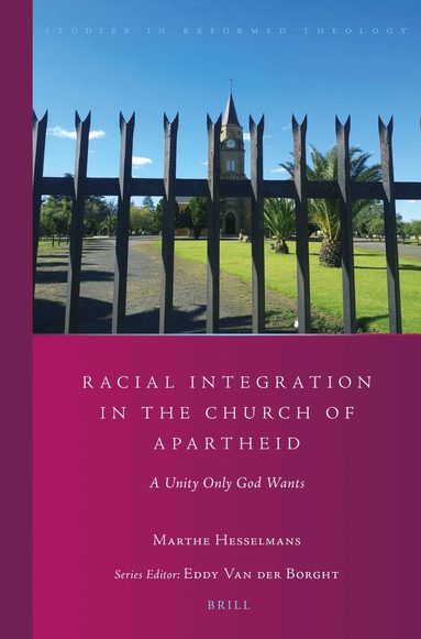 Marthe Hesselmans - Racial Integration in the Church of Apartheid, Häftad