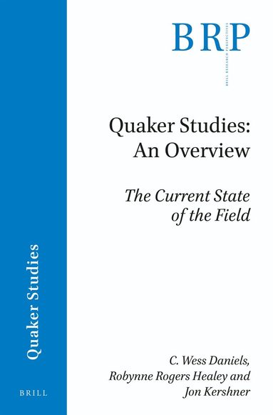 C. Wess Daniels, Robynne Rogers Healey, Jon R. Kershner - Quaker Studies: An Overview, Häftad