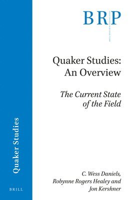 bokomslag Quaker Studies: An Overview: The Current State of the Field