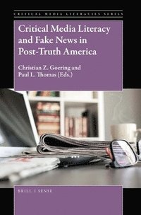 bokomslag Critical Media Literacy and Fake News in Post-Truth America