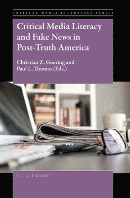 Critical Media Literacy and Fake News in Post-Truth America 1