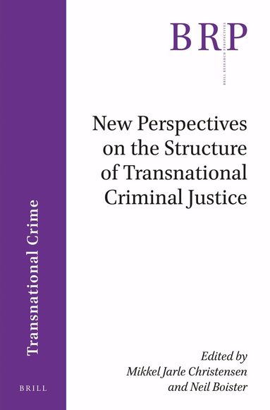 Mikkel Jarle Christensen, Neil Boister - New Perspectives on the Structure of Transnational Criminal Justice, Häftad