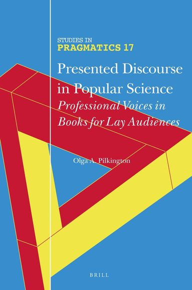 Olga Pilkington - Presented Discourse in Popular Science, Inbunden