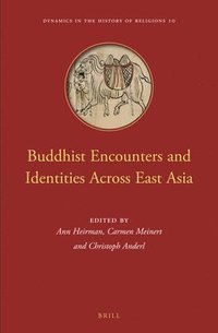 bokomslag Buddhist Encounters and Identities Across East Asia