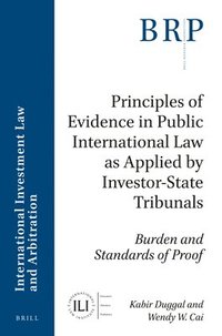 bokomslag Principles of Evidence in Public International Law as Applied by Investor-State Tribunals: Burden and Standards of Proof