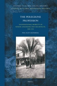 bokomslag The Peregrine Profession: Transnational Mobility of Nordic Engineers and Architects, 1880-1930