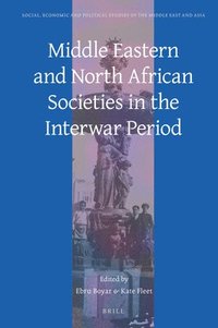 bokomslag Middle Eastern and North African Societies in the Interwar Period