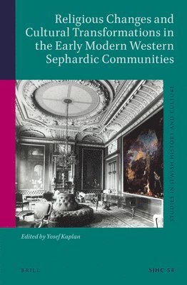 bokomslag Religious Changes and Cultural Transformations in the Early Modern Western Sephardic Communities