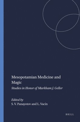 Mesopotamian Medicine and Magic: Studies in Honor of Markham J. Geller 1